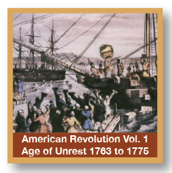 American Revolution Vol. 1 Age Of Unrest 1763 To 1775